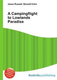 A Campingflight to Lowlands Paradise