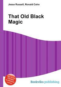 That Old Black Magic