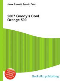 2007 Goody's Cool Orange 500
