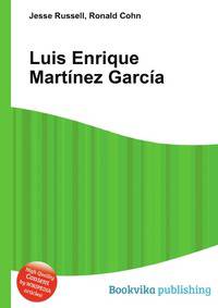 Luis Enrique Mart?nez Garc?a