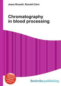 Chromatography in blood processing