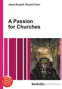 A Passion for Churches
