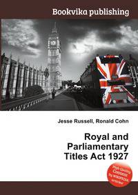 Royal and Parliamentary Titles Act 1927