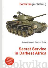 Secret Service in Darkest Africa