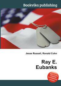 Ray E. Eubanks