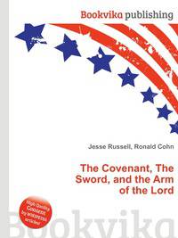 The Covenant, The Sword, and the Arm of the Lord