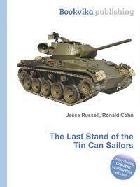 The Last Stand of the Tin Can Sailors