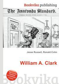 William A. Clark