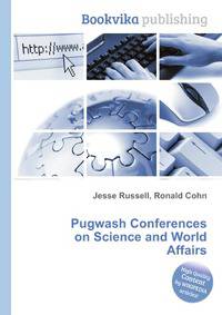 Pugwash Conferences on Science and World Affairs