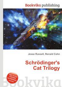 Schr?dinger's Cat Trilogy