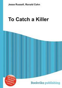 To Catch a Killer