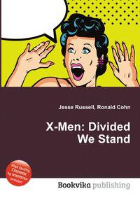 X-Men: Divided We Stand