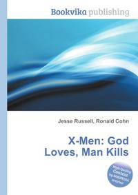X-Men: God Loves, Man Kills