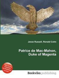 Patrice de Mac-Mahon, Duke of Magenta