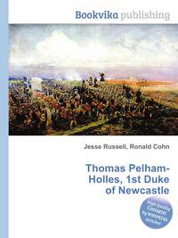 Thomas Pelham-Holles, 1st Duke of Newcastle