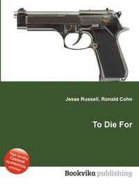 To Die For