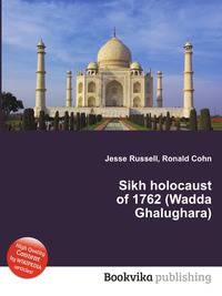 Sikh holocaust of 1762 (Wadda Ghalughara)