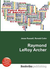 Raymond LeRoy Archer