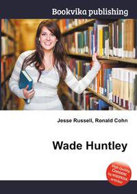 Wade Huntley
