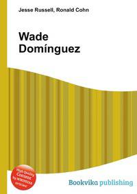 Wade Dominguez
