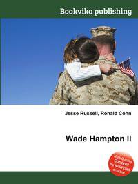 Wade Hampton II