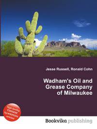 Wadham's Oil and Grease Company of Milwaukee