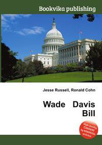 Wade Davis Bill