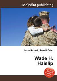 Wade H. Haislip