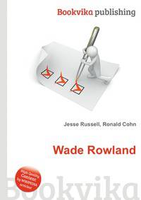 Wade Rowland