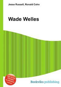Wade Welles