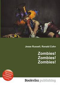Zombies! Zombies! Zombies!