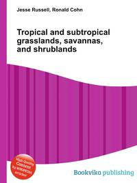 Tropical and subtropical grasslands, savannas, and shrublands