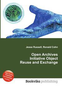 Open Archives Initiative Object Reuse and Exchange