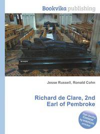 Richard de Clare, 2nd Earl of Pembroke