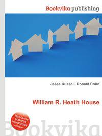 William R. Heath House