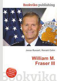 William M. Fraser III