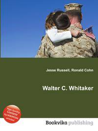 Walter C. Whitaker