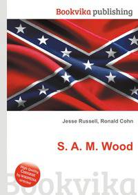 S. A. M. Wood