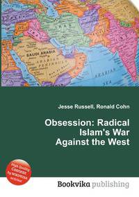 Obsession: Radical Islam's War Against the West