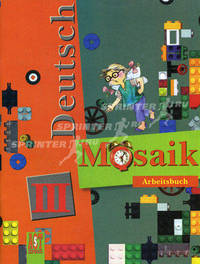 Deutsch. Mosaik III. Arbeitsbuch. Рабочая тетрадь к учебнику немецкого языка "Мозайка" для 3 класса школ с углубленным изучением немецкого языка