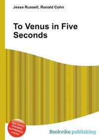 To Venus in Five Seconds