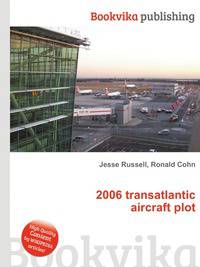 2006 transatlantic aircraft plot