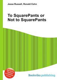 To SquarePants or Not to SquarePants