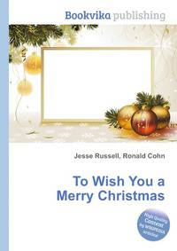 To Wish You a Merry Christmas