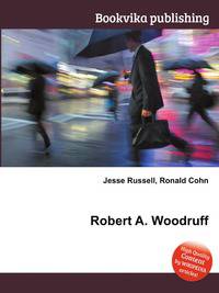 Robert A. Woodruff