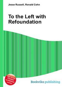 To the Left with Refoundation