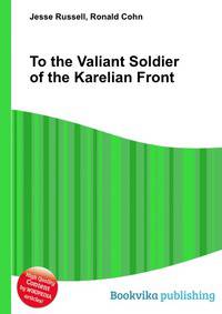 To the Valiant Soldier of the Karelian Front