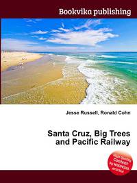 Santa Cruz, Big Trees and Pacific Railway