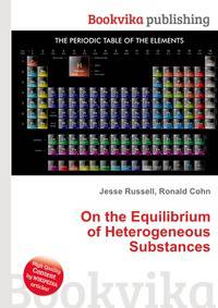 On the Equilibrium of Heterogeneous Substances