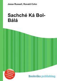 Sachch? K? Bol-B?l?